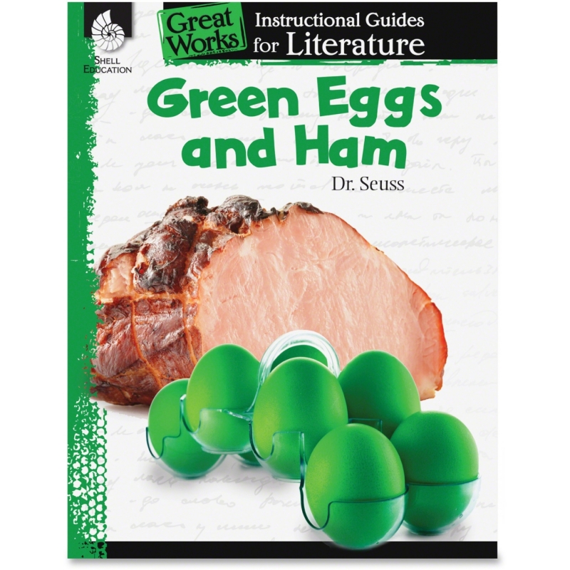 Shell Green Eggs and Ham: An Instructional Guide for Literature 40002 SHL40002