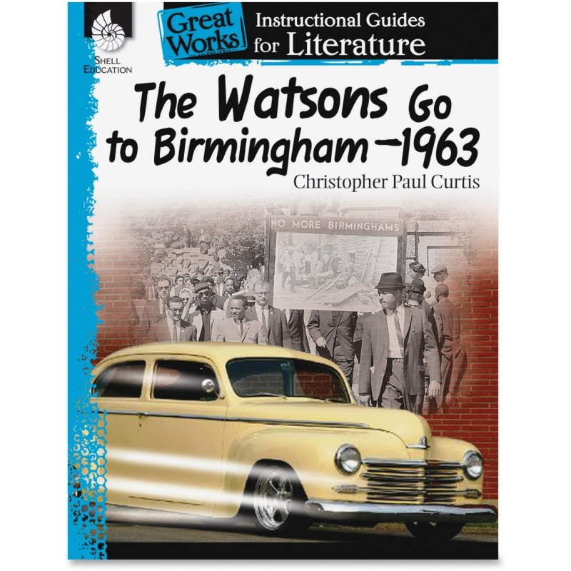 Shell The Watsons Go to Birmingham-1963: An Instructional Guide for Literature 40216 SHL40216