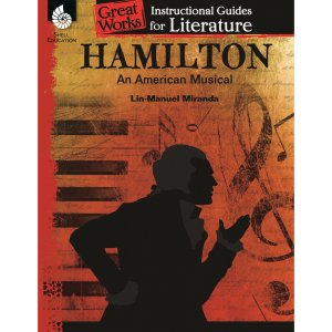 Shell Hamilton: An American Musical: An Instructional Guide for Literature 51695 SHL51695