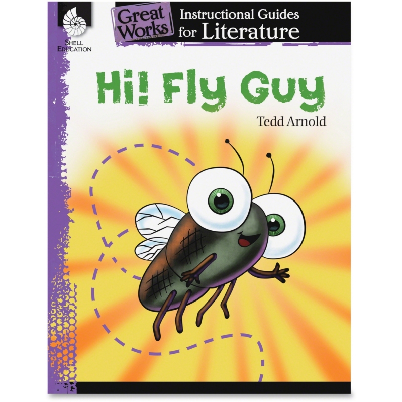 Shell Hi! Fly Guy: An Instructional Guide for Literature 40010 SHL40010