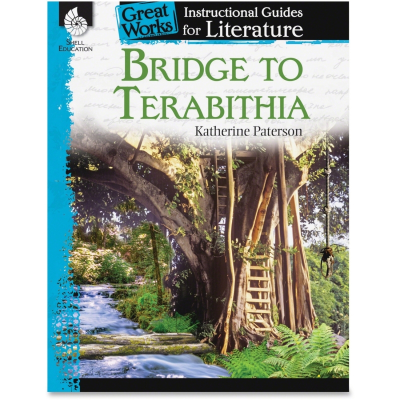 Shell Bridge to Terabithia: An Instructional Guide for Literature 40201 SHL40201