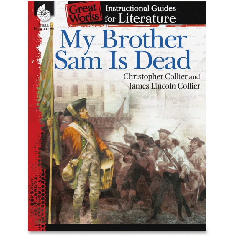 Shell My Brother Sam Is Dead: An Instructional Guide for Literature 40211 SHL40211