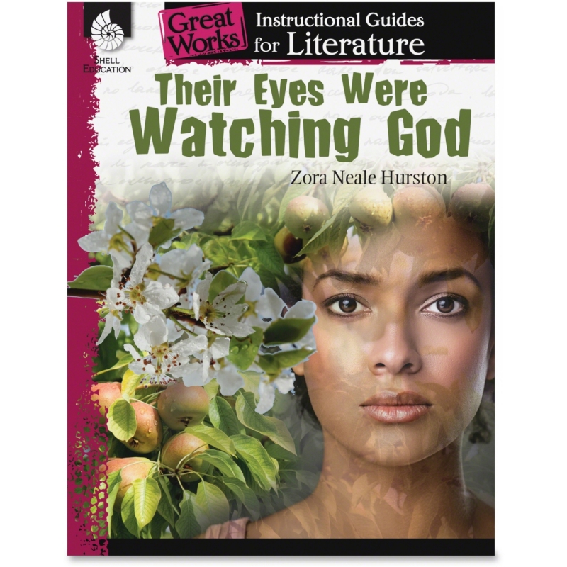 Shell Their Eyes Were Watching God: An Instructional Guide for Literature 40306 SHL40306
